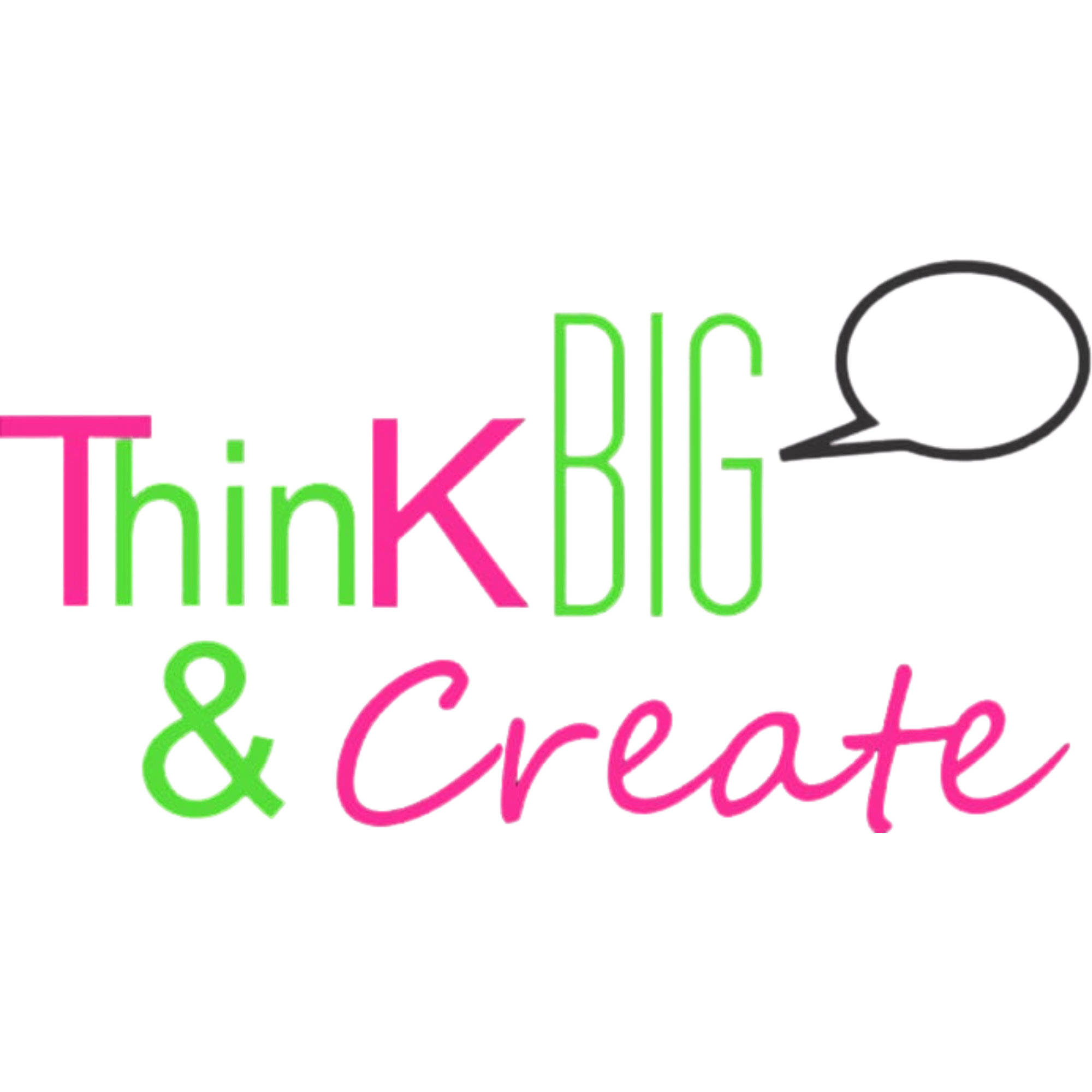 Think Big & Create